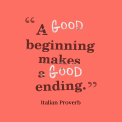 a-good-beginning-makes-a__quotes-by-italian-proverb-19